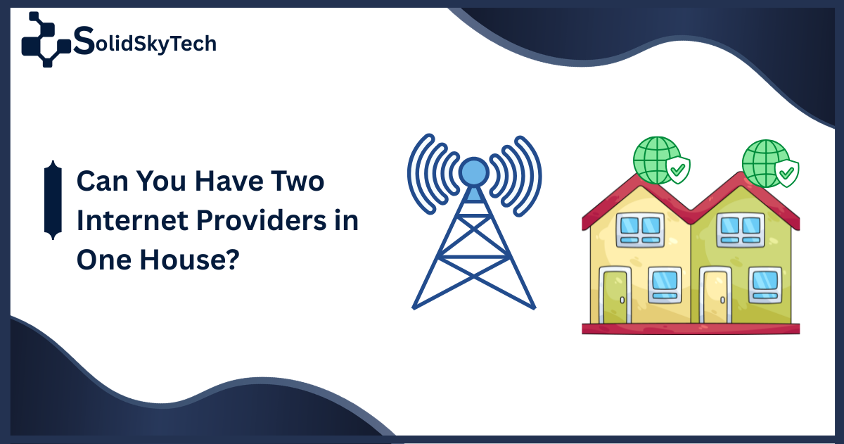 Can You Have Two Internet Providers in One House?
